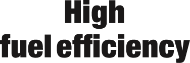 Hight fuel efficiency